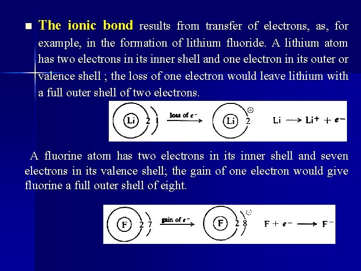 n The ionic bond results from transfer of electrons, as, for example, in the