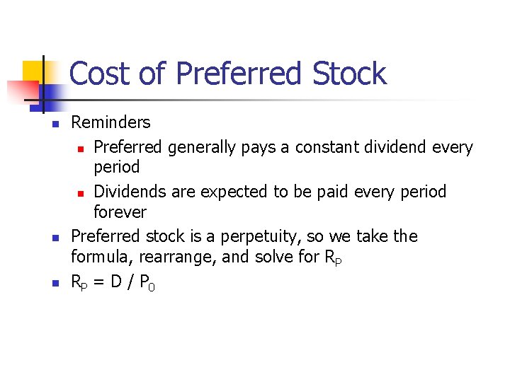 Cost of Preferred Stock n n n Reminders n Preferred generally pays a constant