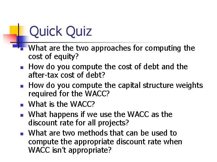 Quick Quiz n n n What are the two approaches for computing the cost