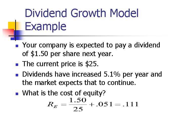 Dividend Growth Model Example n n Your company is expected to pay a dividend