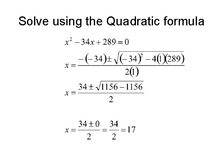 Solve using the Quadratic formula 