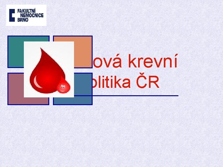 Krizová krevní politika ČR 