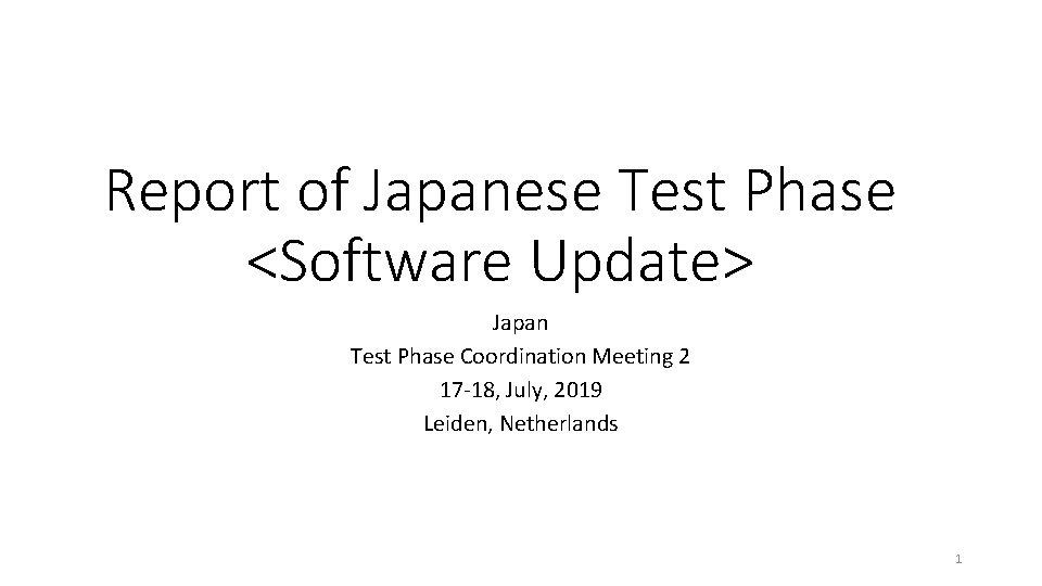 Report of Japanese Test Phase <Software Update> Japan Test Phase Coordination Meeting 2 17
