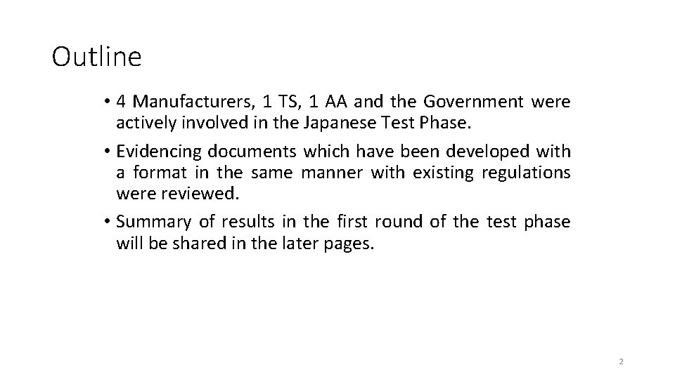 Outline • 4 Manufacturers, 1 TS, 1 AA and the Government were actively involved