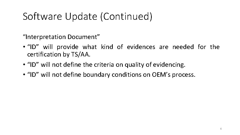 Software Update (Continued) “Interpretation Document” • “ID” will provide what kind of evidences are