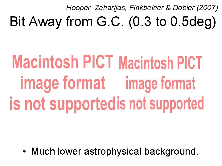 Hooper, Zaharijas, Finkbeiner & Dobler (2007) Bit Away from G. C. (0. 3 to