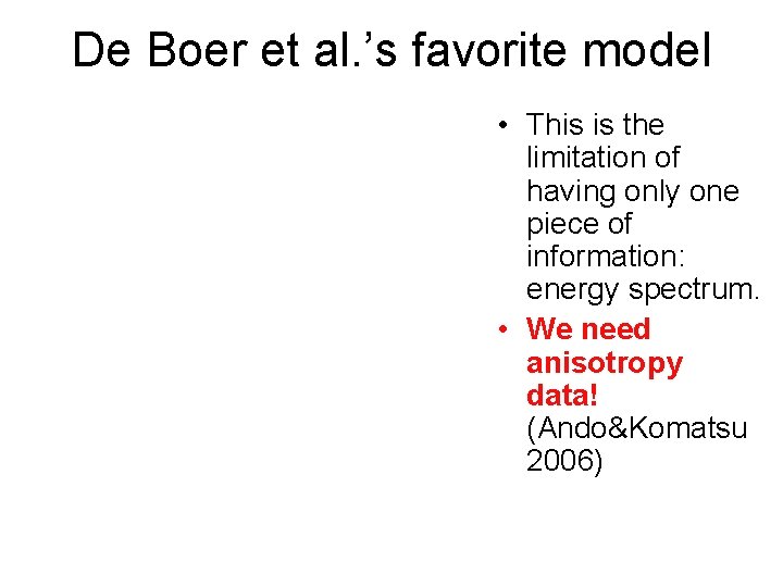 De Boer et al. ’s favorite model • This is the limitation of having