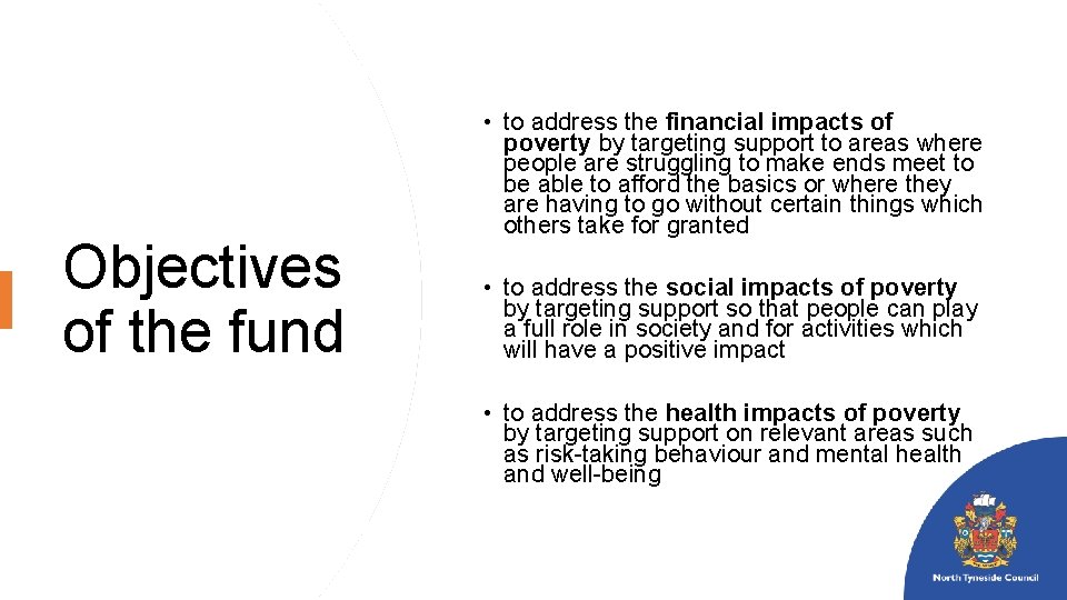 Objectives of the fund • to address the financial impacts of poverty by targeting