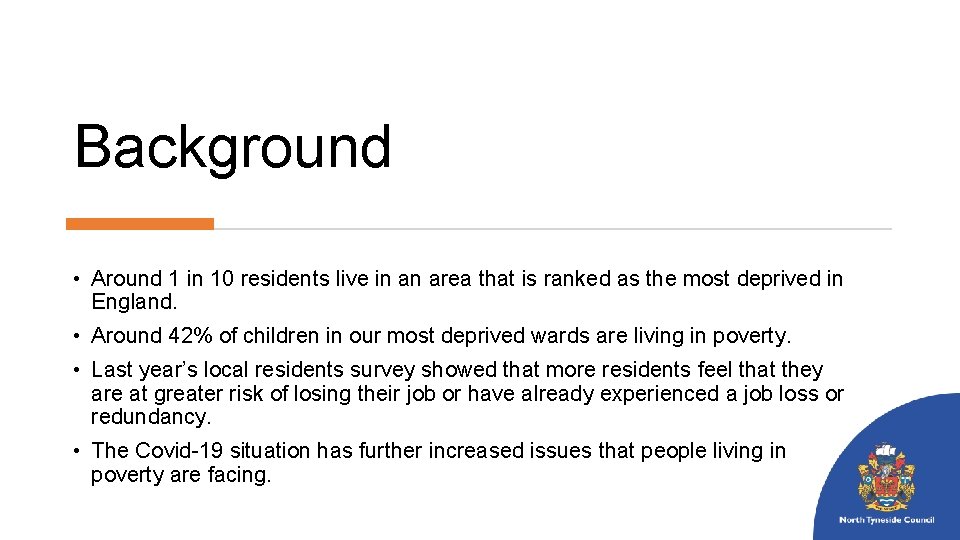 Background • Around 1 in 10 residents live in an area that is ranked