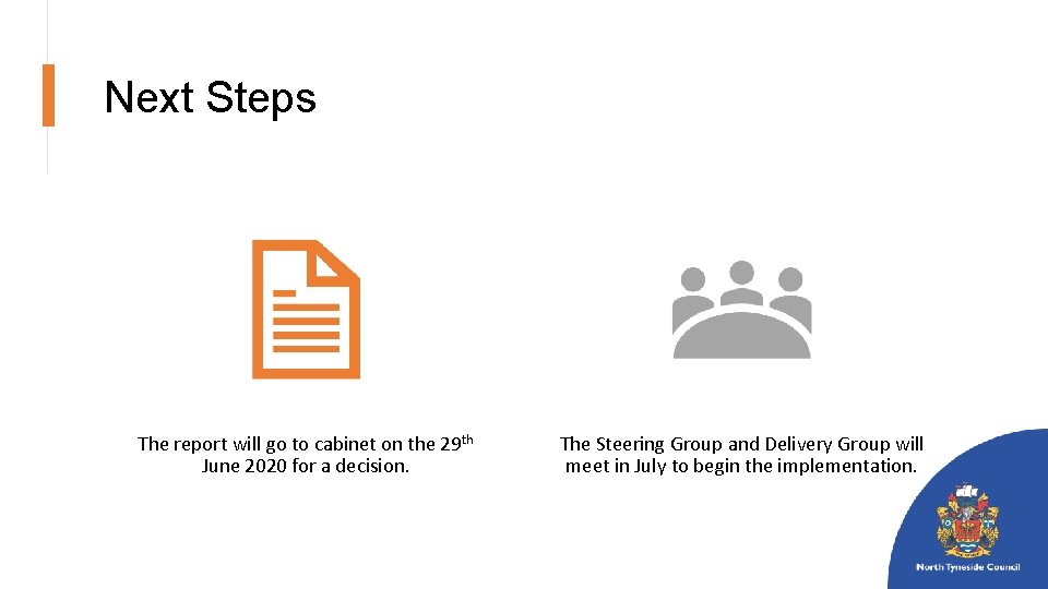 Next Steps The report will go to cabinet on the 29 th June 2020