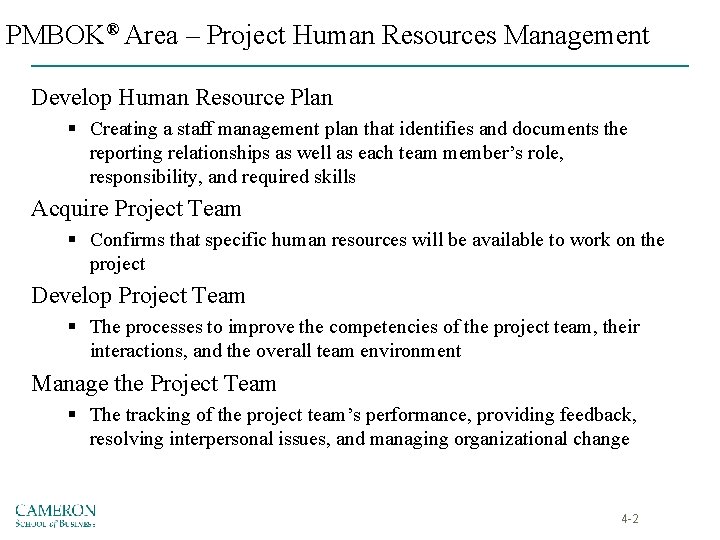 PMBOK® Area – Project Human Resources Management Develop Human Resource Plan § Creating a