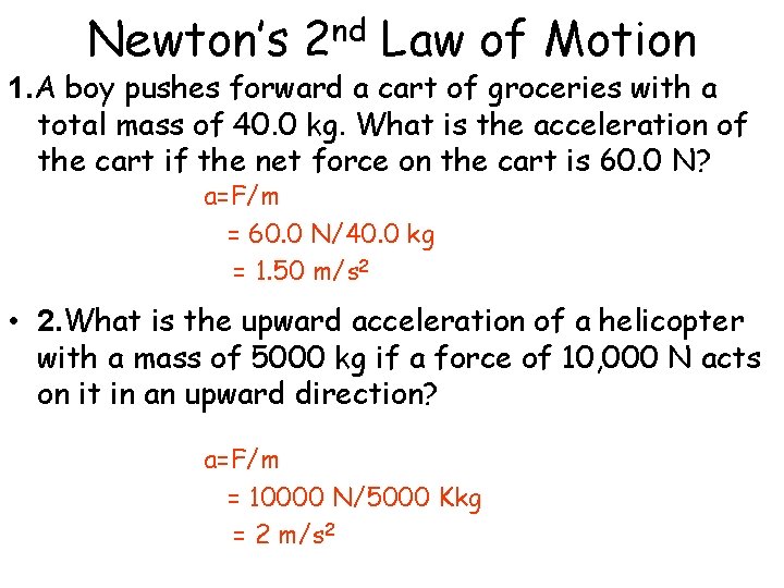 Newton’s 2 nd Law of Motion 1. A boy pushes forward a cart of