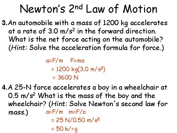 Newton’s 2 nd Law of Motion 3. An automobile with a mass of 1200