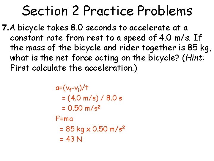 Section 2 Practice Problems 7. A bicycle takes 8. 0 seconds to accelerate at