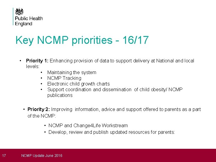 Key NCMP priorities - 16/17 • Priority 1: Enhancing provision of data to support