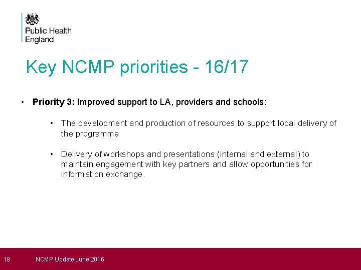 Key NCMP priorities - 16/17 • Priority 3: Improved support to LA, providers and