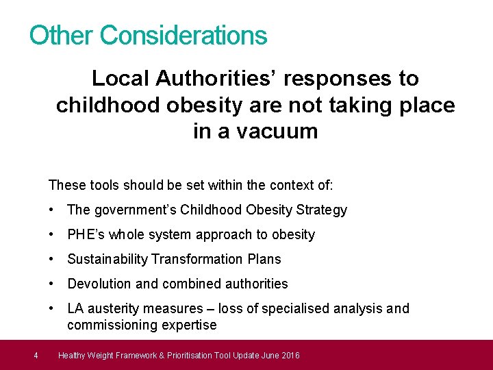 Other Considerations Local Authorities’ responses to childhood obesity are not taking place in a