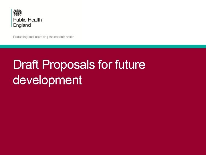 Draft Proposals for future development 
