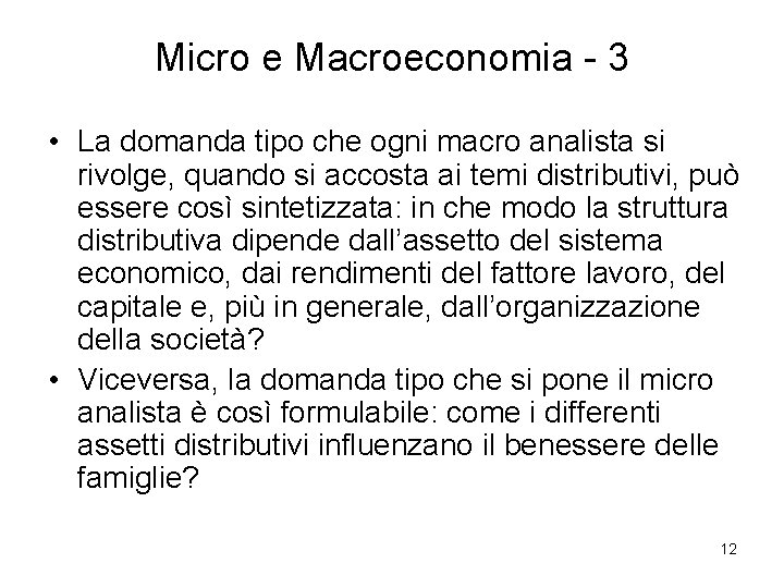 Micro e Macroeconomia - 3 • La domanda tipo che ogni macro analista si