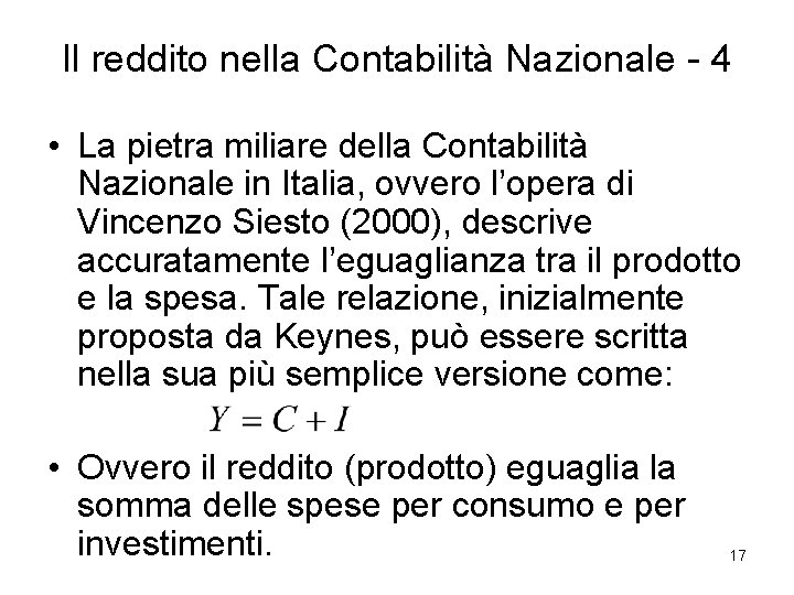 Il reddito nella Contabilità Nazionale - 4 • La pietra miliare della Contabilità Nazionale