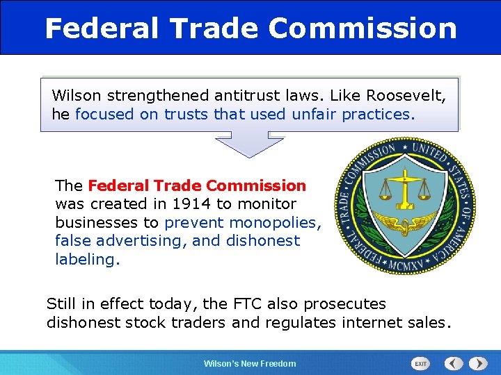 Federal Trade Commission 525 Section Chapter Section 1 Wilson strengthened antitrust laws. Like Roosevelt,