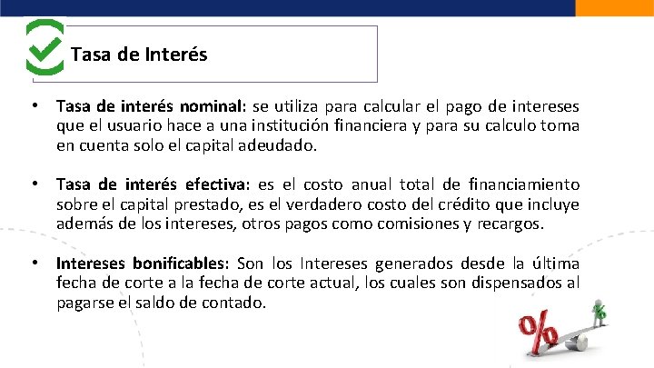 Tasa de Interés • Tasa de interés nominal: se utiliza para calcular el pago