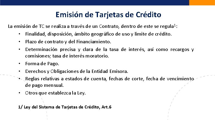 Emisión de Tarjetas de Crédito La emisión de TC se realiza a través de