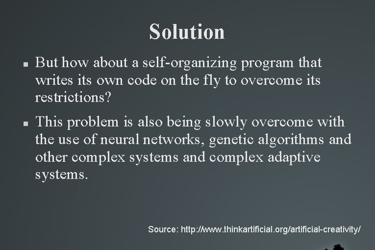 Solution But how about a self-organizing program that writes its own code on the Solution But how about a self-organizing program that writes its own code on the