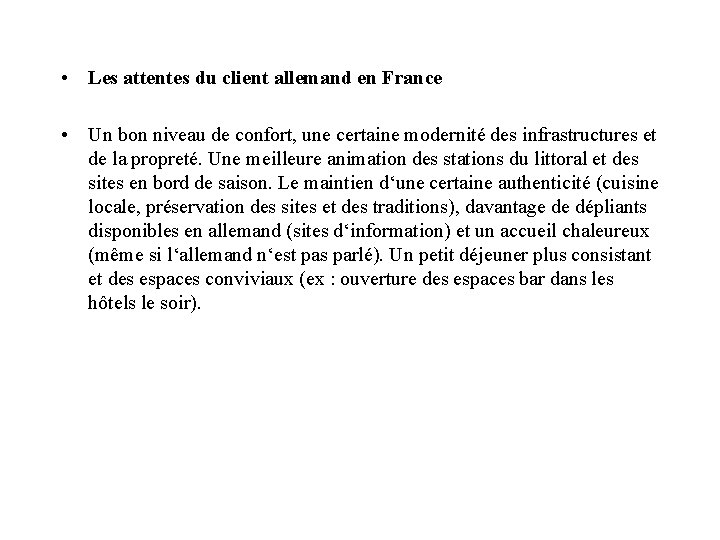  • Les attentes du client allemand en France • Un bon niveau de