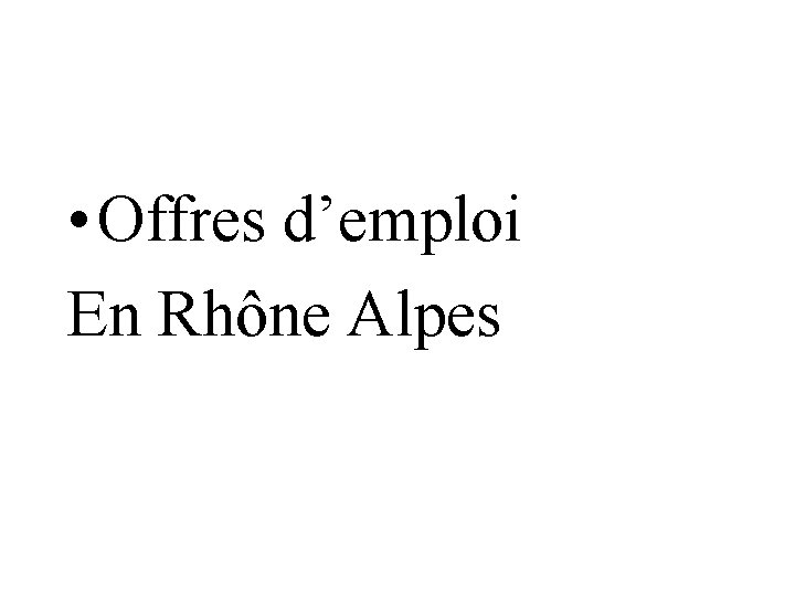  • Offres d’emploi En Rhône Alpes 