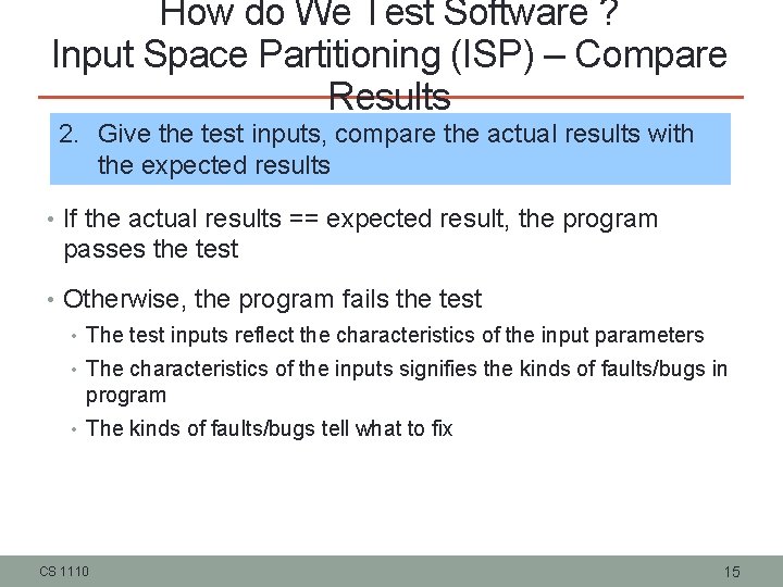 How do We Test Software ? Input Space Partitioning (ISP) – Compare Results 2.