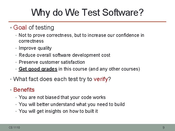 Why do We Test Software? • Goal of testing • Not to prove correctness,
