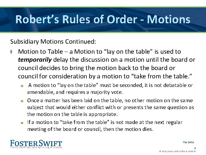 Robert’s Rules of Order - Motions Subsidiary Motions Continued: Motion to Table – a