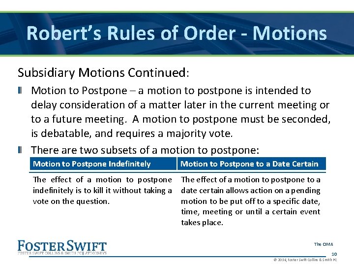Robert’s Rules of Order - Motions Subsidiary Motions Continued: Motion to Postpone – a