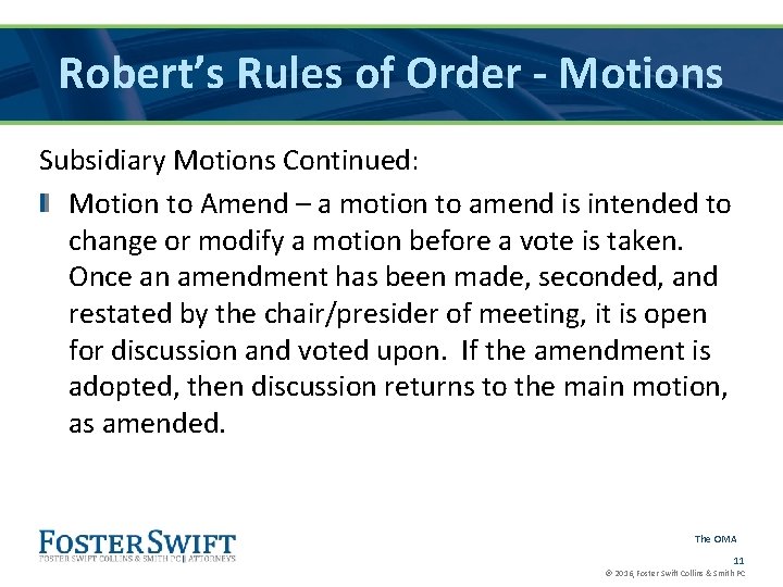 Robert’s Rules of Order - Motions Subsidiary Motions Continued: Motion to Amend – a