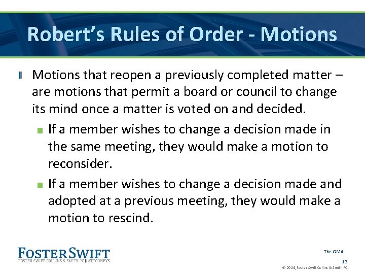 Robert’s Rules of Order - Motions that reopen a previously completed matter – are