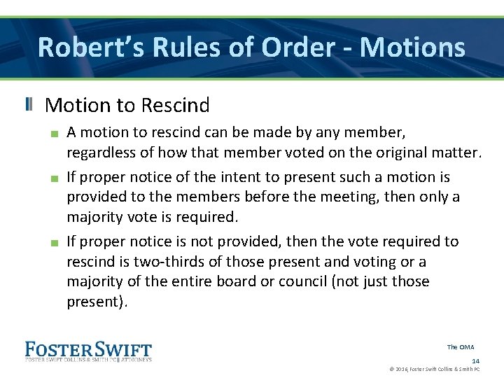 Robert’s Rules of Order - Motions Motion to Rescind A motion to rescind can