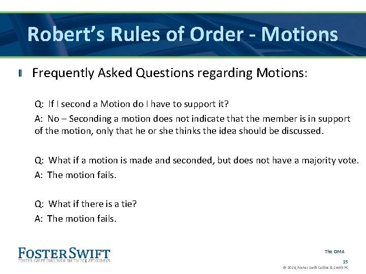 Robert’s Rules of Order - Motions Frequently Asked Questions regarding Motions: Q: If I