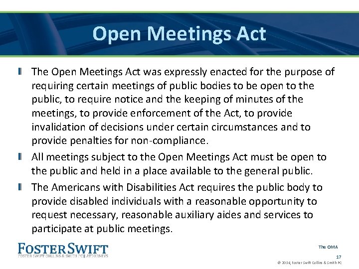 Open Meetings Act The Open Meetings Act was expressly enacted for the purpose of