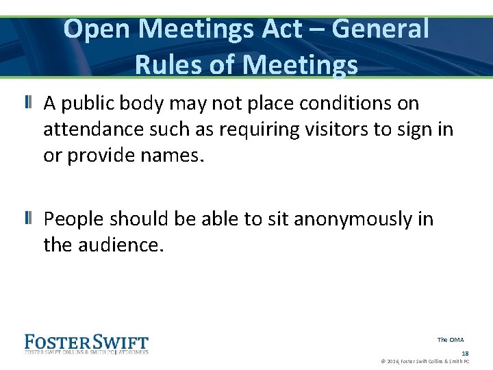 Open Meetings Act – General Rules of Meetings A public body may not place