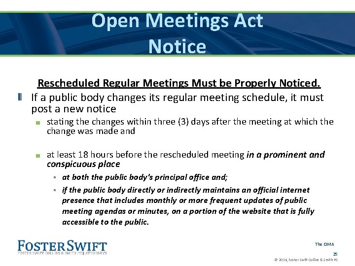 Open Meetings Act Notice Rescheduled Regular Meetings Must be Properly Noticed. If a public