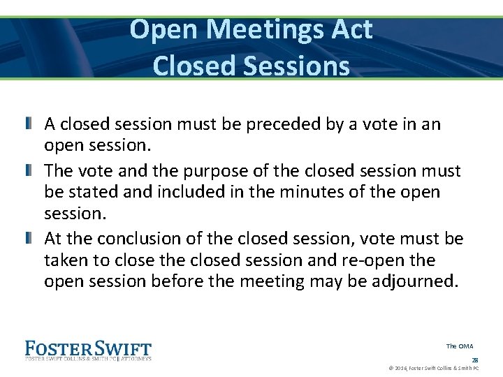 Open Meetings Act Closed Sessions A closed session must be preceded by a vote