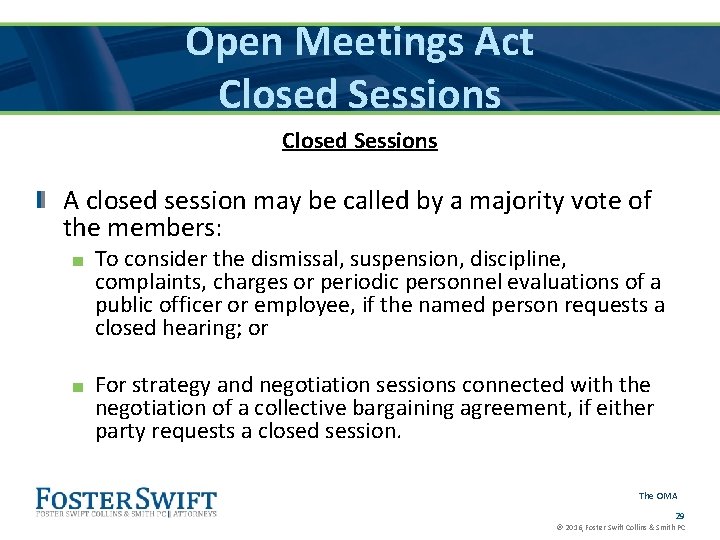 Open Meetings Act Closed Sessions A closed session may be called by a majority