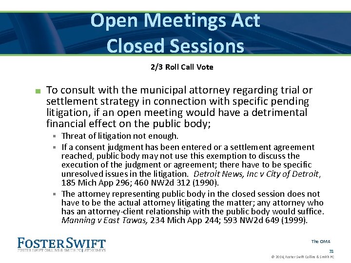 Open Meetings Act Closed Sessions 2/3 Roll Call Vote ■ To consult with the