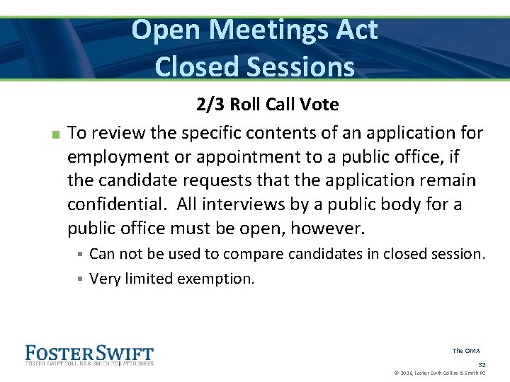 Open Meetings Act Closed Sessions 2/3 Roll Call Vote ■ To review the specific