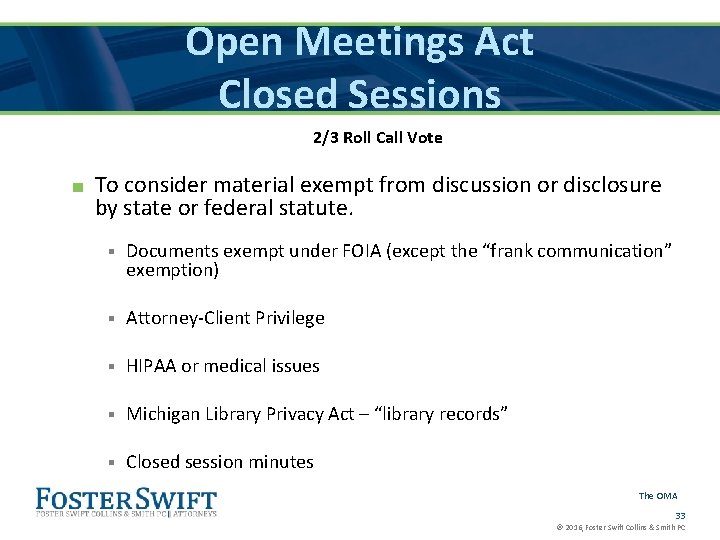 Open Meetings Act Closed Sessions 2/3 Roll Call Vote ■ To consider material exempt