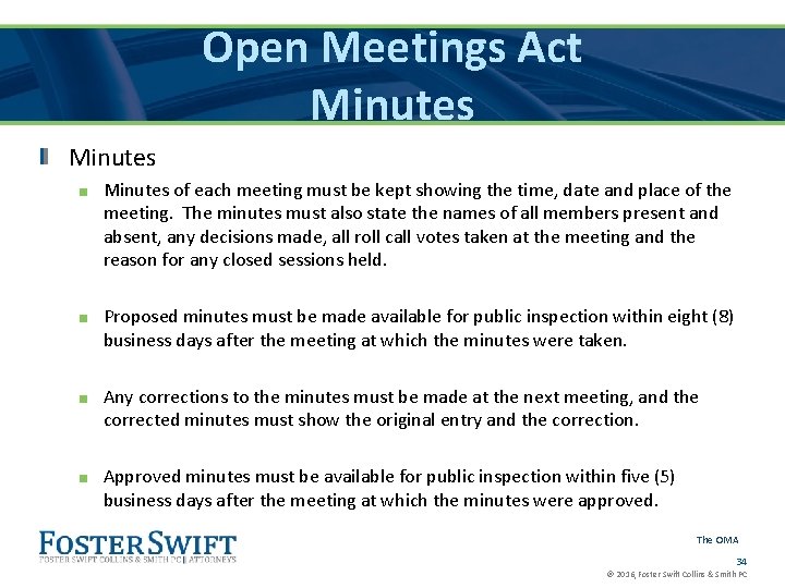 Open Meetings Act Minutes ■ Minutes of each meeting must be kept showing the