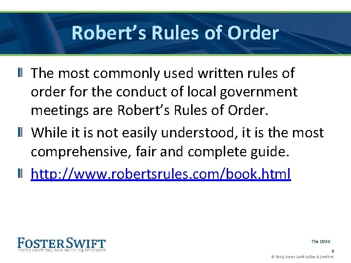 Robert’s Rules of Order The most commonly used written rules of order for the