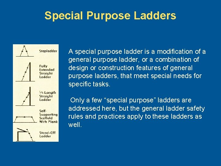 Special Purpose Ladders A special purpose ladder is a modification of a general purpose