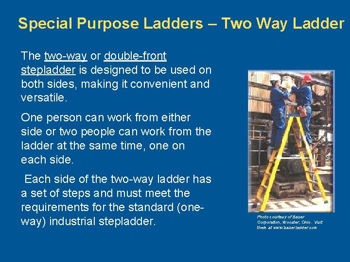 Special Purpose Ladders – Two Way Ladder The two-way or double-front stepladder is designed